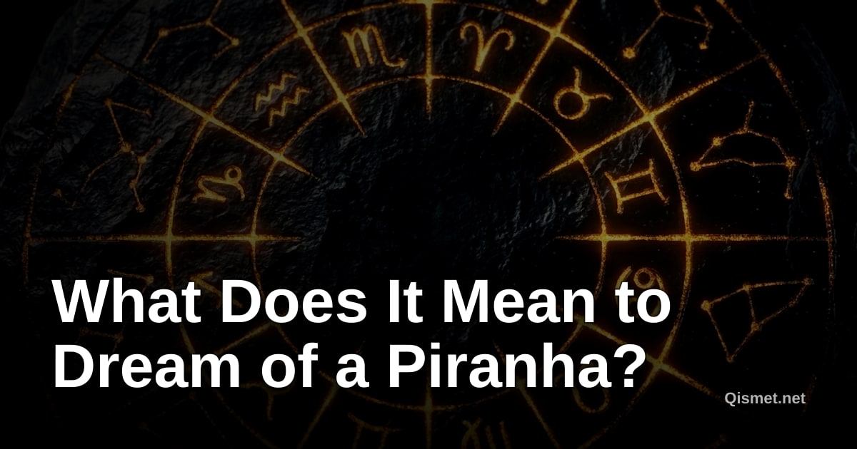 What Does It Mean to Dream of a Piranha?