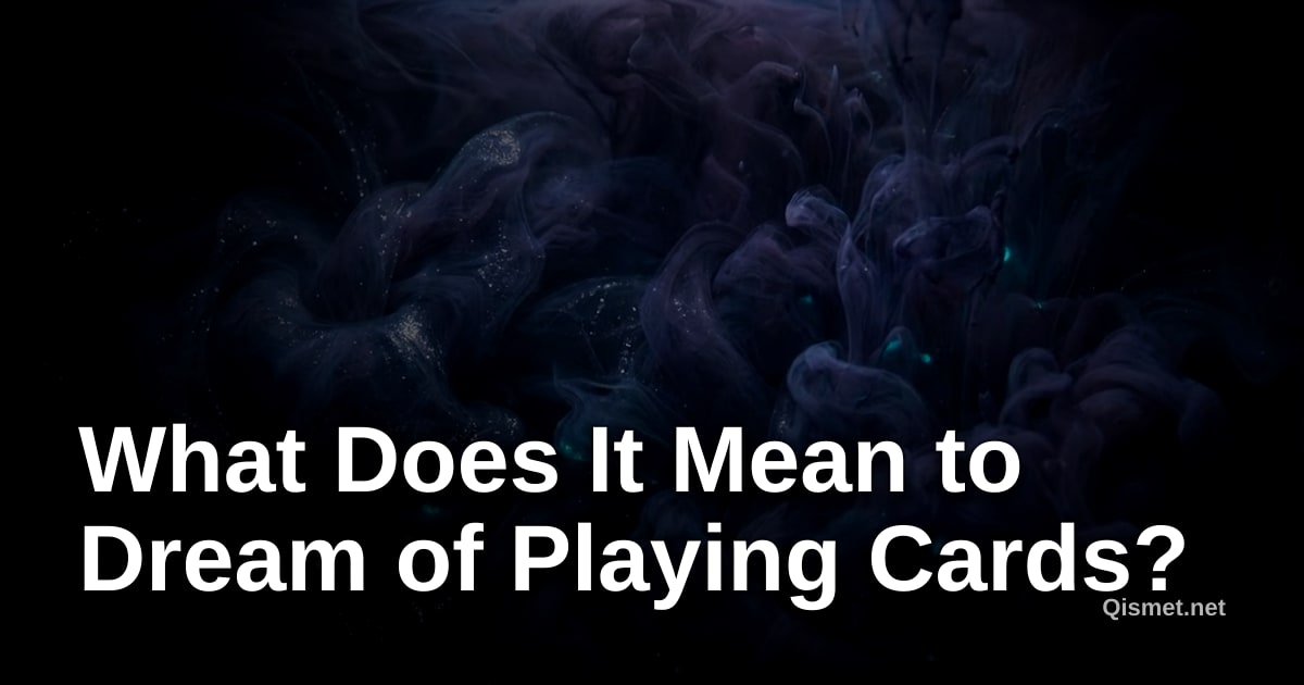 What Does It Mean to Dream of Playing Cards?