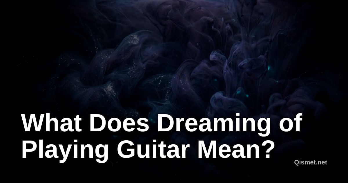 What Does Dreaming of Playing Guitar Mean?