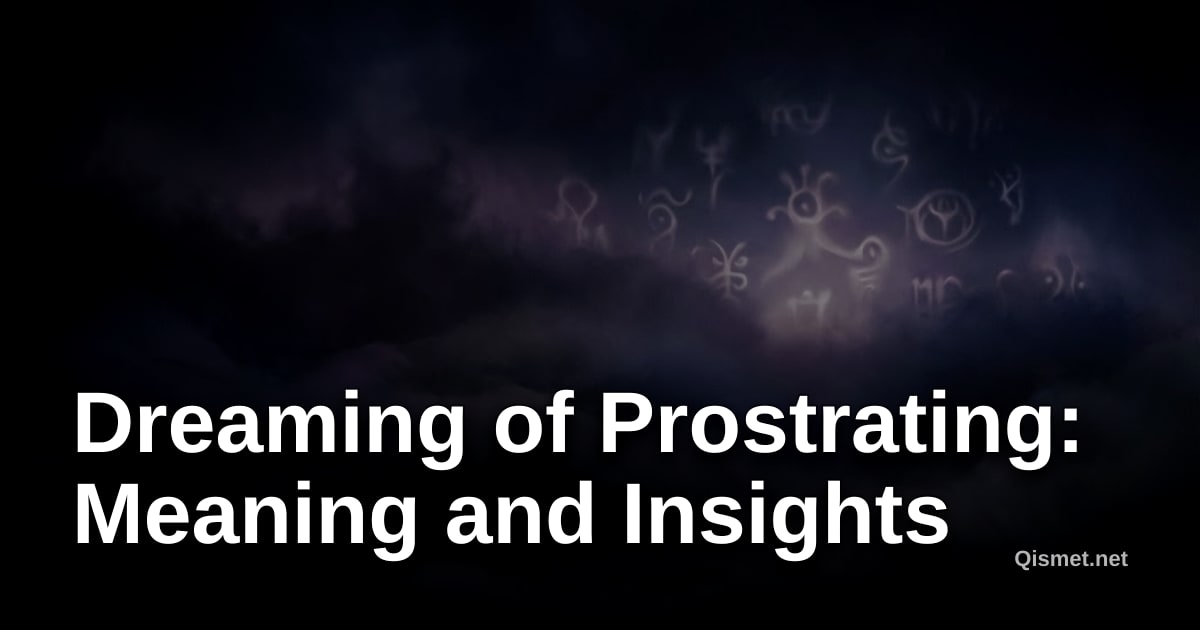 Dreaming of Prostrating: Meaning and Insights