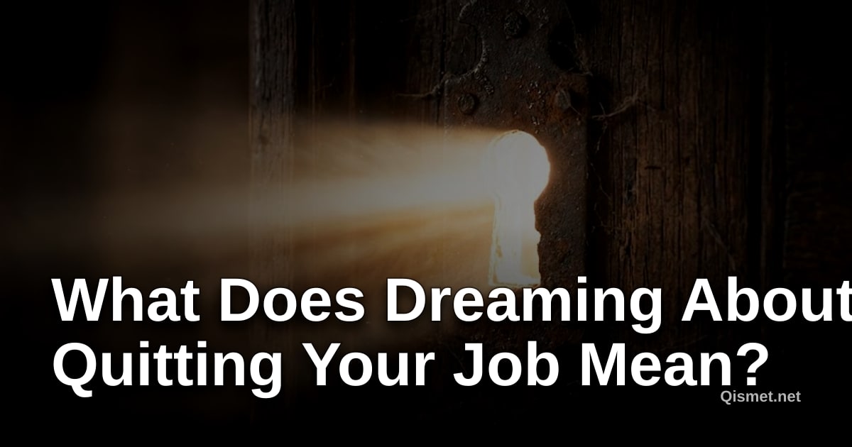 What Does Dreaming About Quitting Your Job Mean?