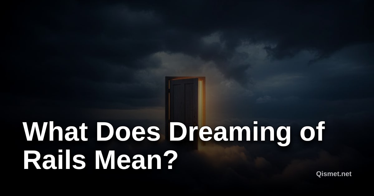 What Does Dreaming of Rails Mean?