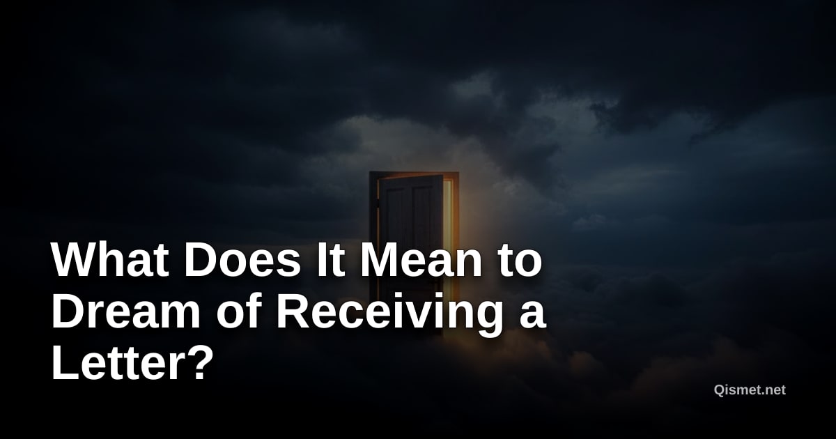 What Does It Mean to Dream of Receiving a Letter?