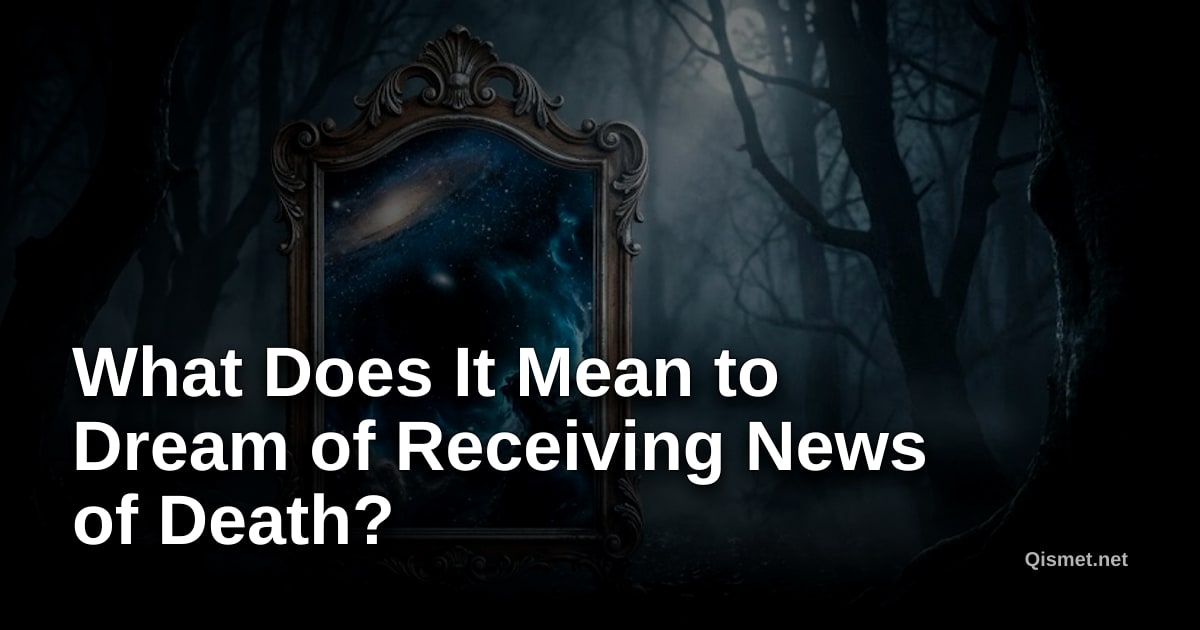 What Does It Mean to Dream of Receiving News of Death?