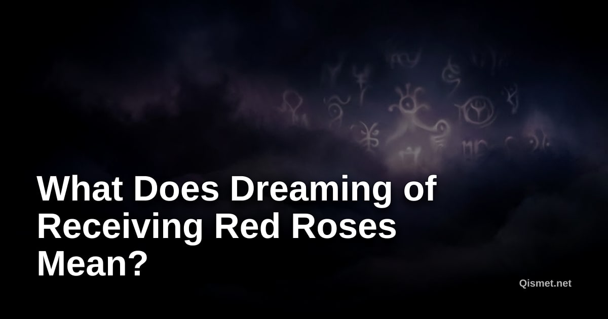What Does Dreaming of Receiving Red Roses Mean?