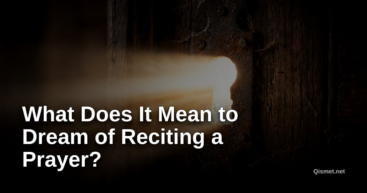 What Does It Mean to Dream of Reciting a Prayer?