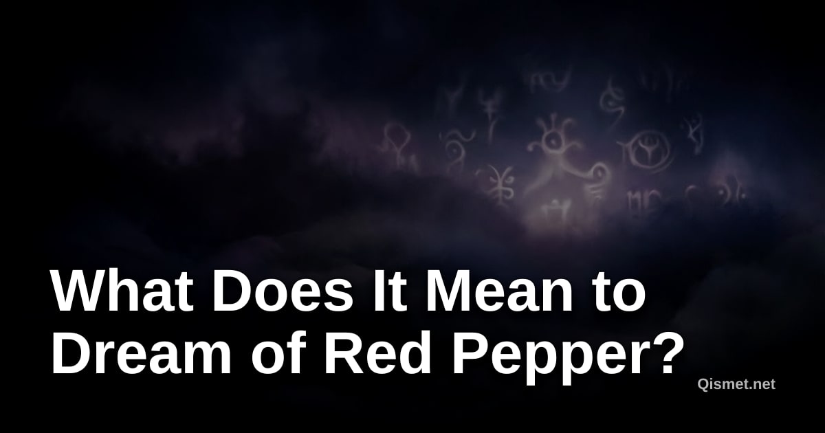 What Does It Mean to Dream of Red Pepper?