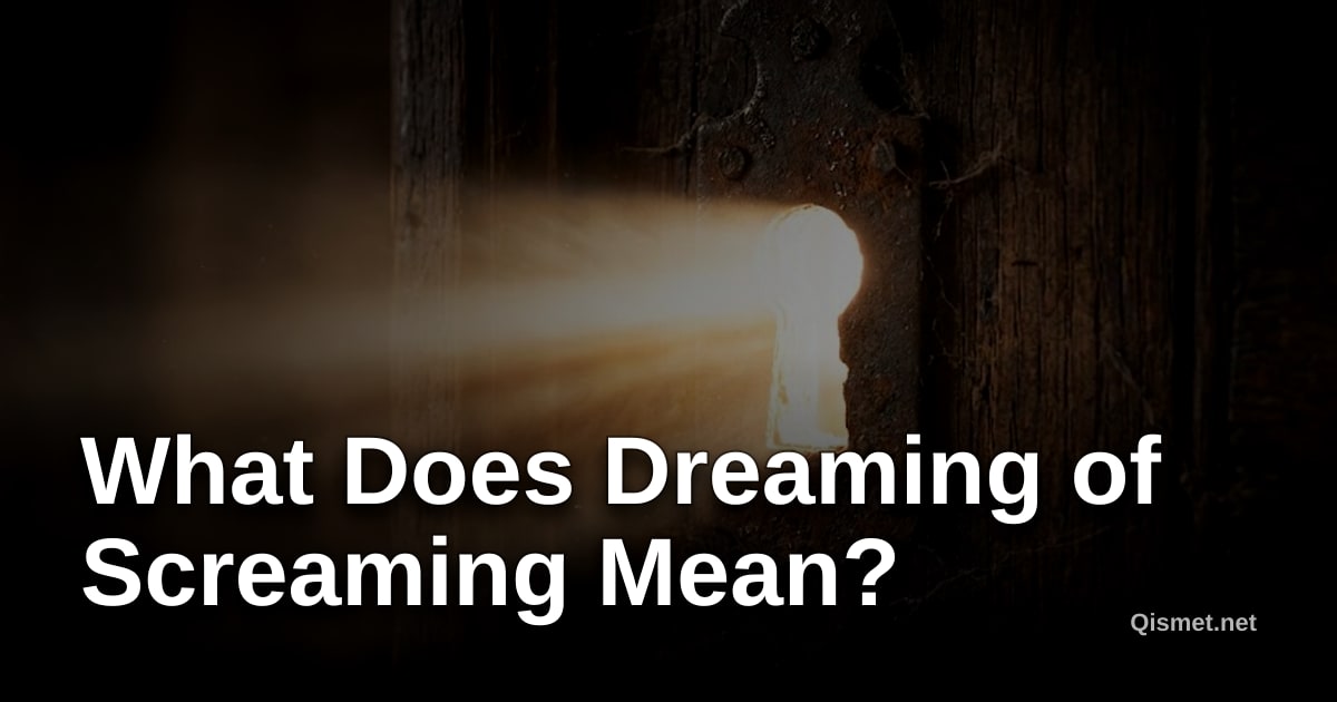 What Does Dreaming of Screaming Mean?