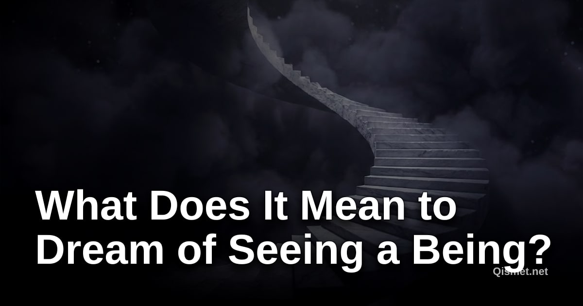 What Does It Mean to Dream of Seeing a Being?