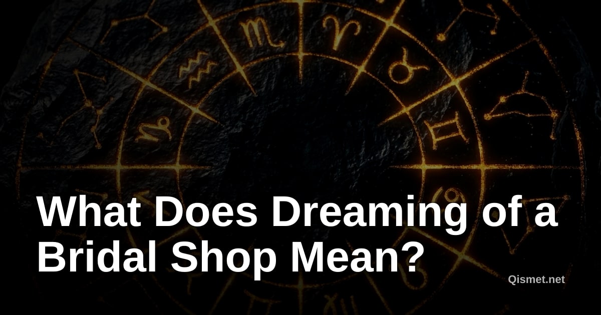 What Does Dreaming of a Bridal Shop Mean?