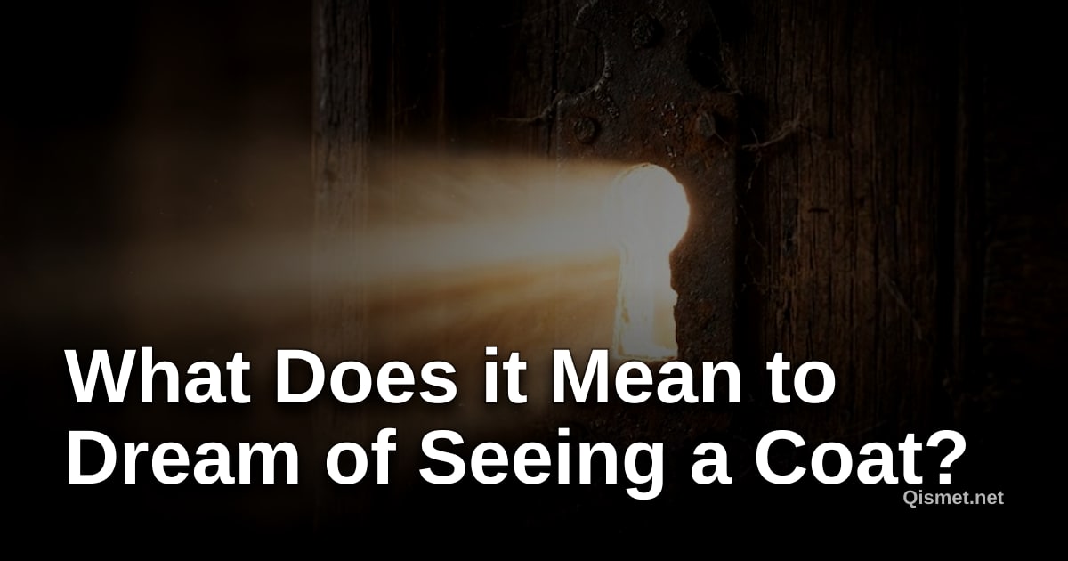 What Does it Mean to Dream of Seeing a Coat?