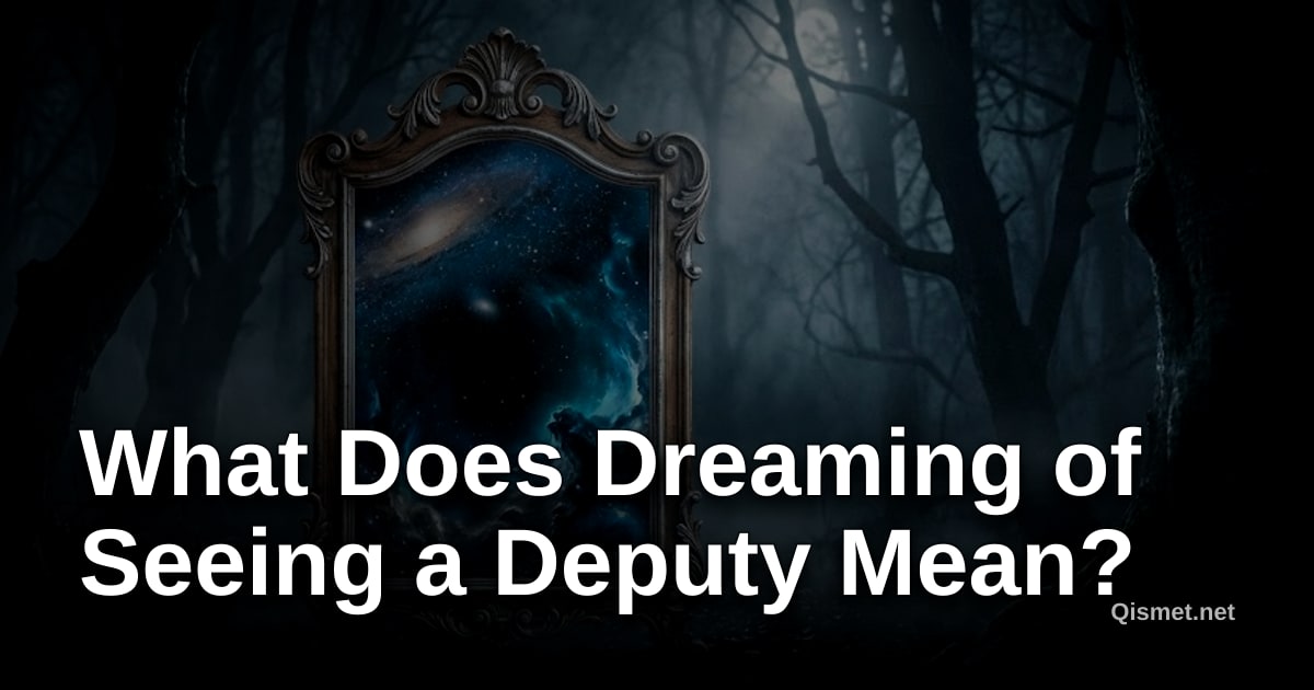 What Does Dreaming of Seeing a Deputy Mean?