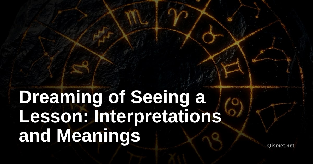Dreaming of Seeing a Lesson: Interpretations and Meanings