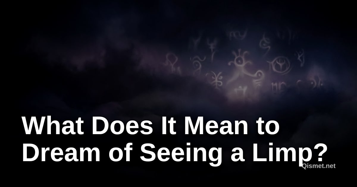 What Does It Mean to Dream of Seeing a Limp?