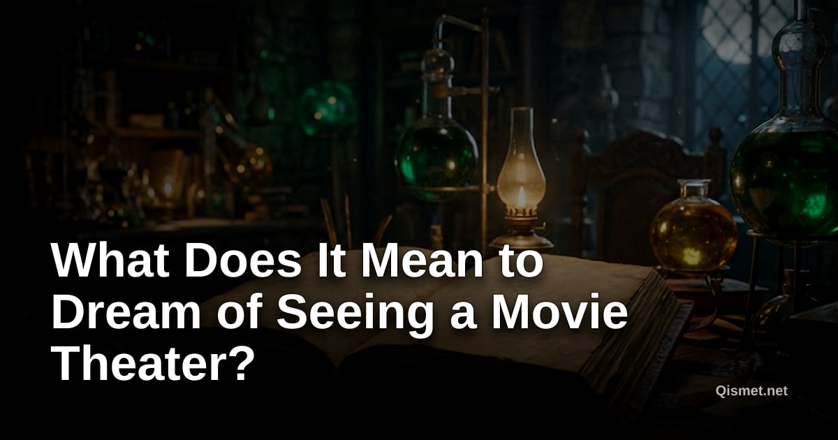 What Does It Mean to Dream of Seeing a Movie Theater?