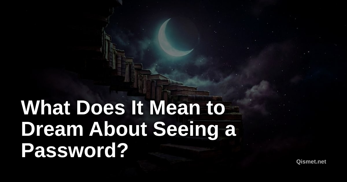 What Does It Mean to Dream About Seeing a Password?