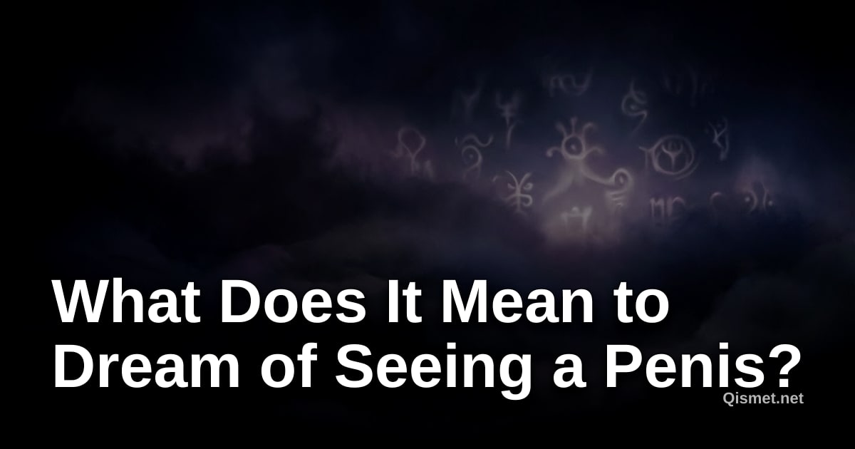 What Does It Mean to Dream of Seeing a Penis?