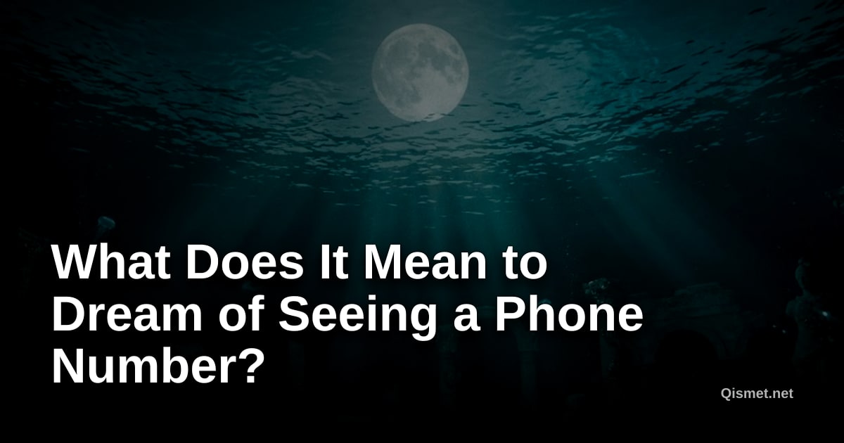 What Does It Mean to Dream of Seeing a Phone Number?