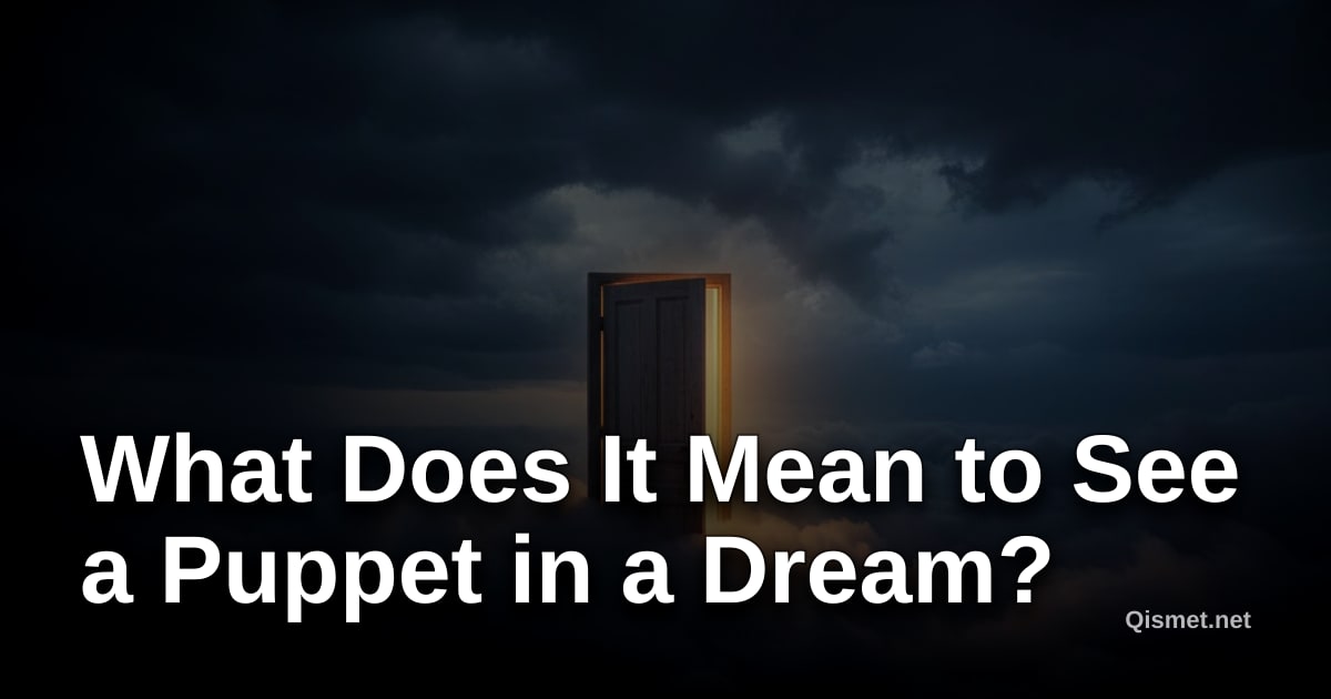 What Does It Mean to See a Puppet in a Dream?