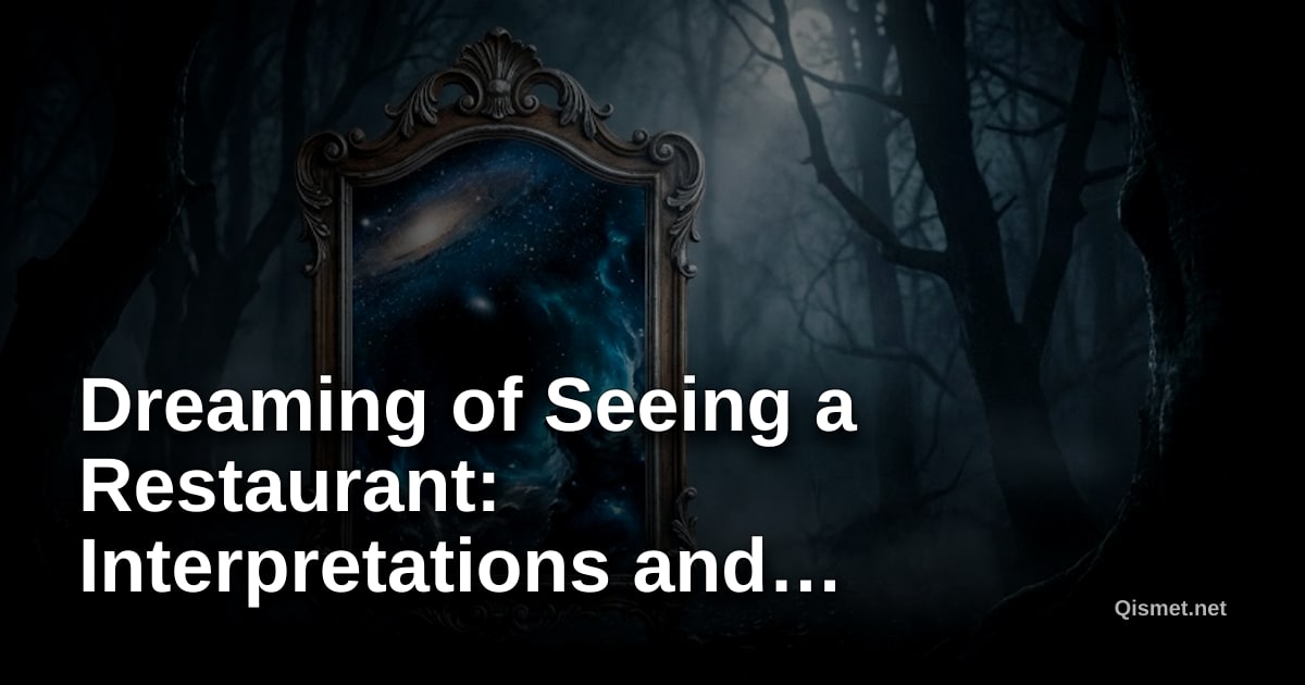 Dreaming of Seeing a Restaurant: Interpretations and Meanings