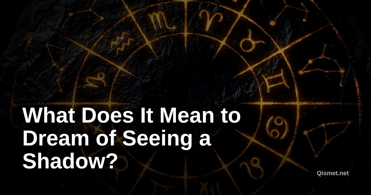 What Does It Mean to Dream of Seeing a Shadow?