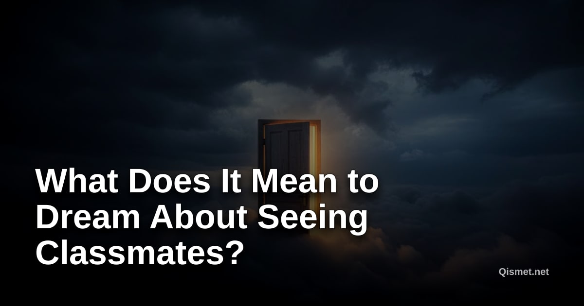 What Does It Mean to Dream About Seeing Classmates?