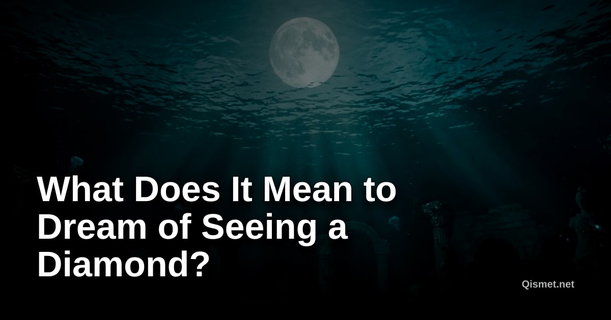 What Does It Mean to Dream of Seeing a Diamond?
