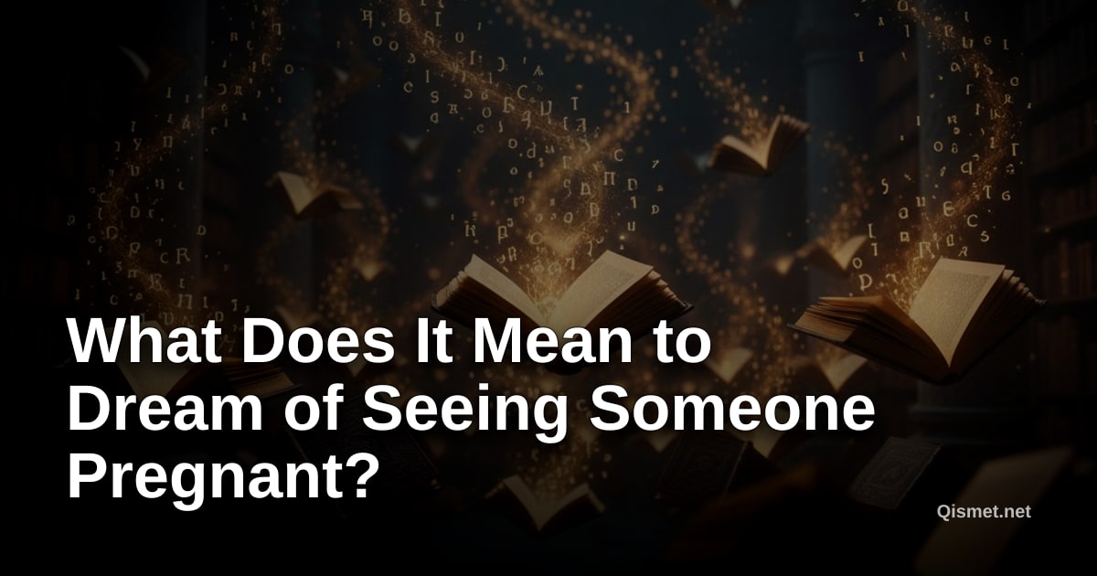 What Does It Mean to Dream of Seeing Someone Pregnant?