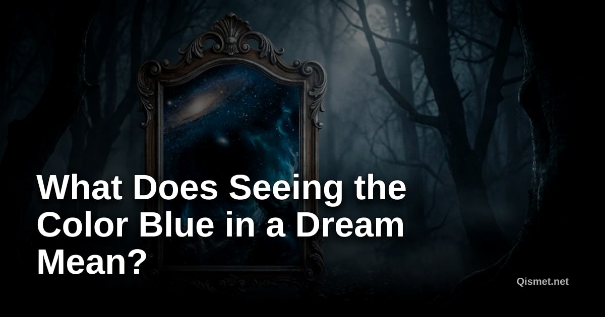 What Does Seeing the Color Blue in a Dream Mean?