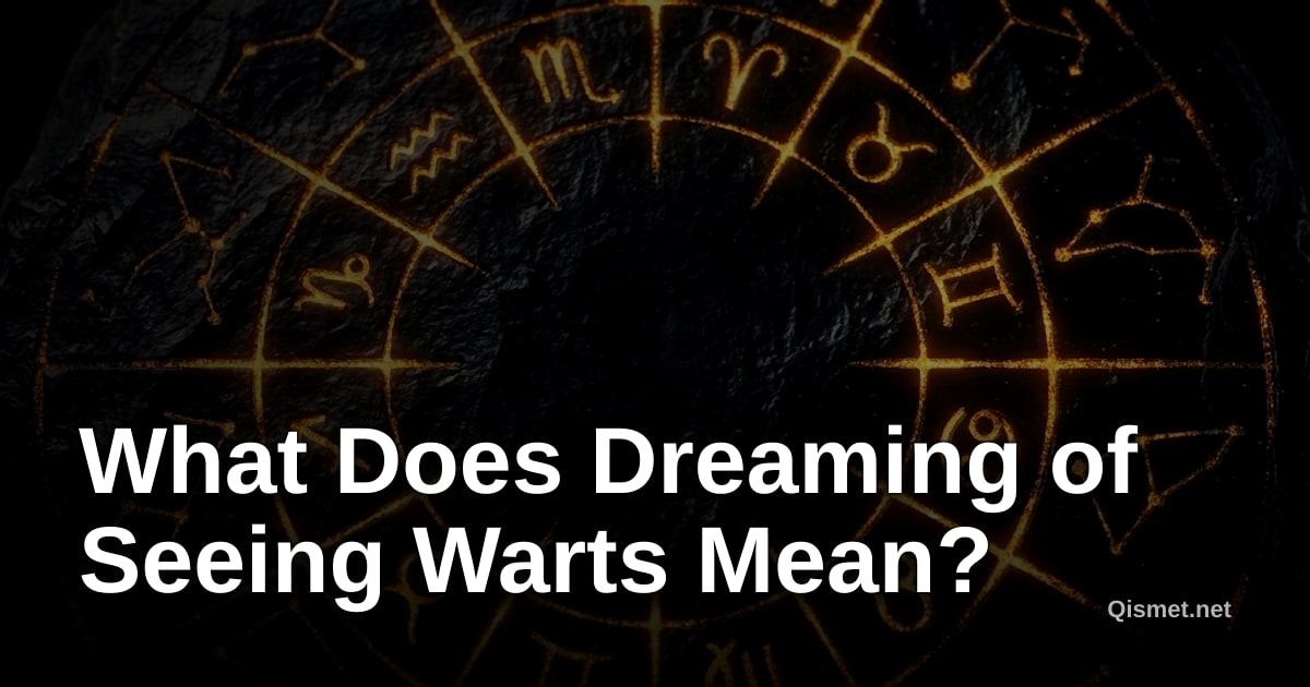 What Does Dreaming of Seeing Warts Mean?