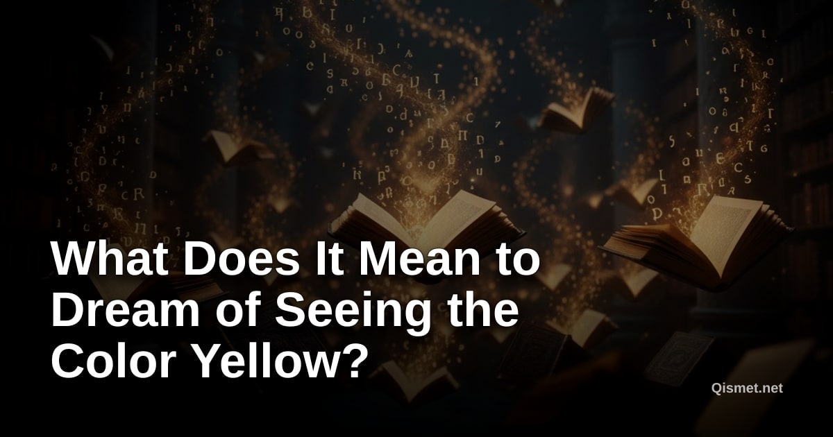 What Does It Mean to Dream of Seeing the Color Yellow?