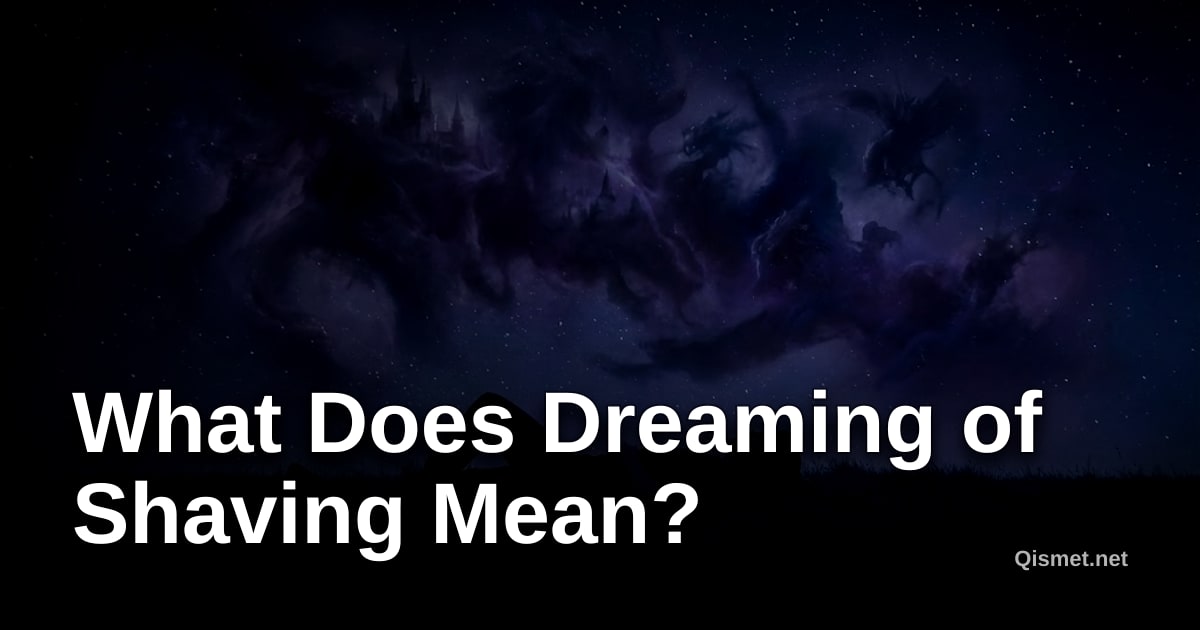 What Does Dreaming of Shaving Mean?