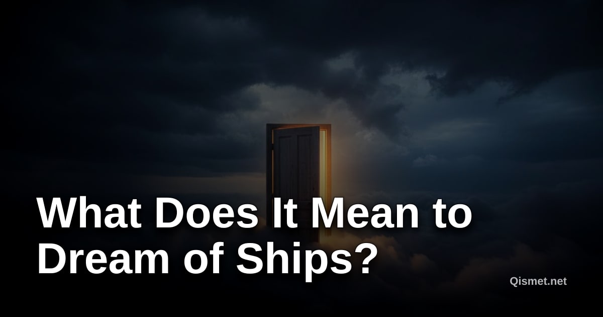 What Does It Mean to Dream of Ships?