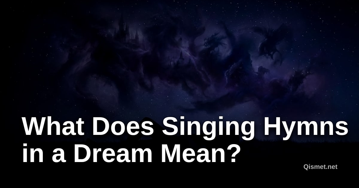 What Does Singing Hymns in a Dream Mean?