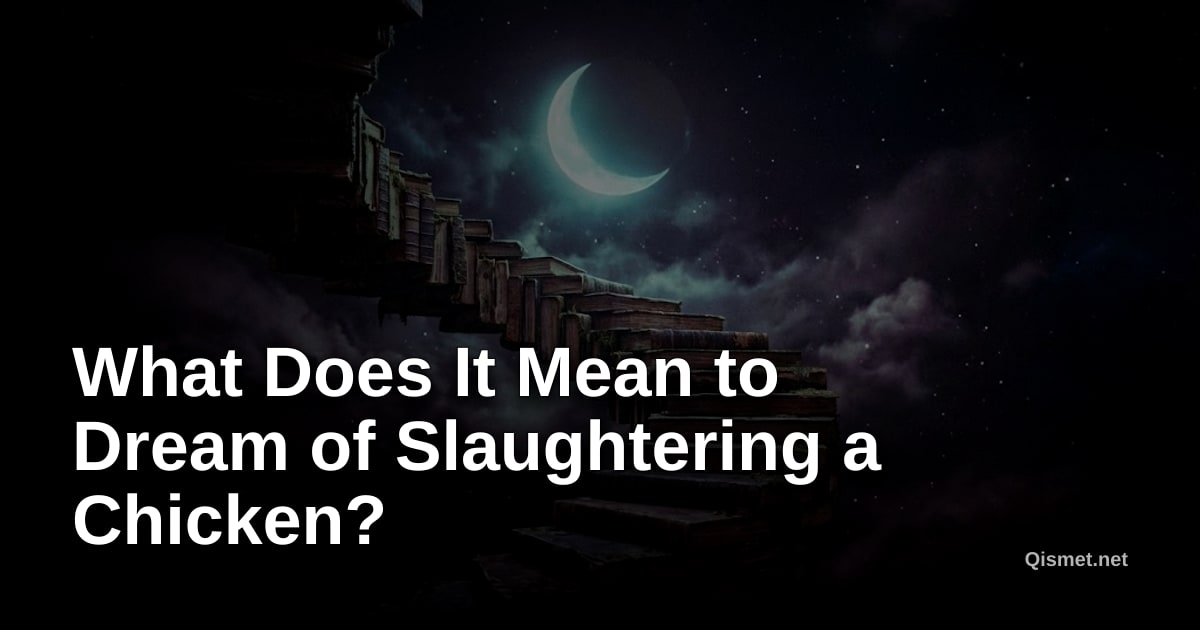 What Does It Mean to Dream of Slaughtering a Chicken?