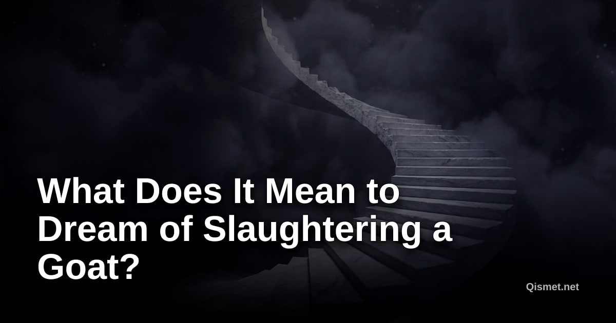 What Does It Mean to Dream of Slaughtering a Goat?