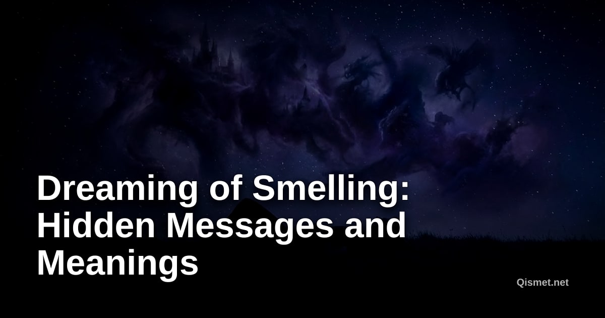 Dreaming of Smelling: Hidden Messages and Meanings
