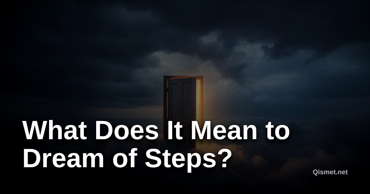What Does It Mean to Dream of Steps?