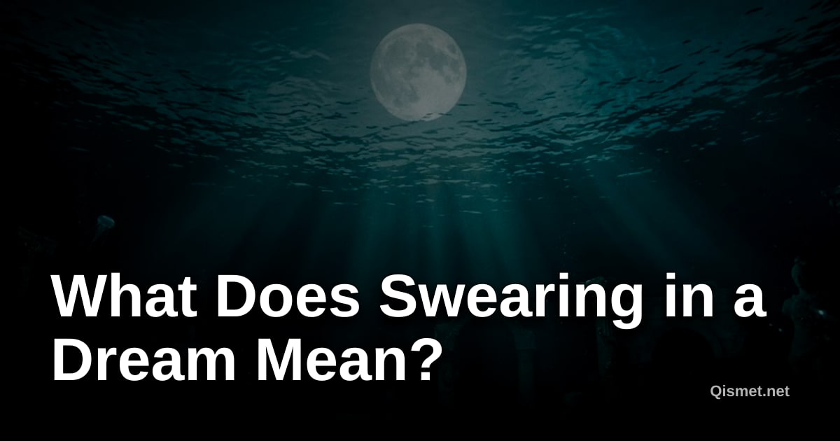 What Does Swearing in a Dream Mean?
