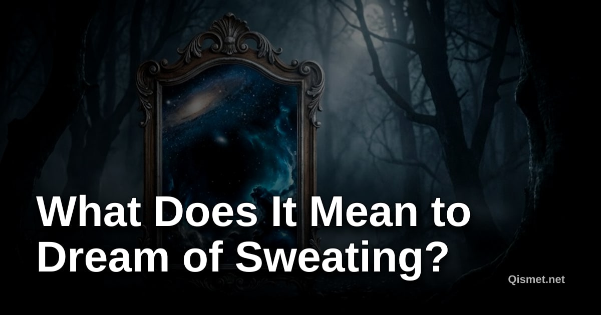 What Does It Mean to Dream of Sweating?