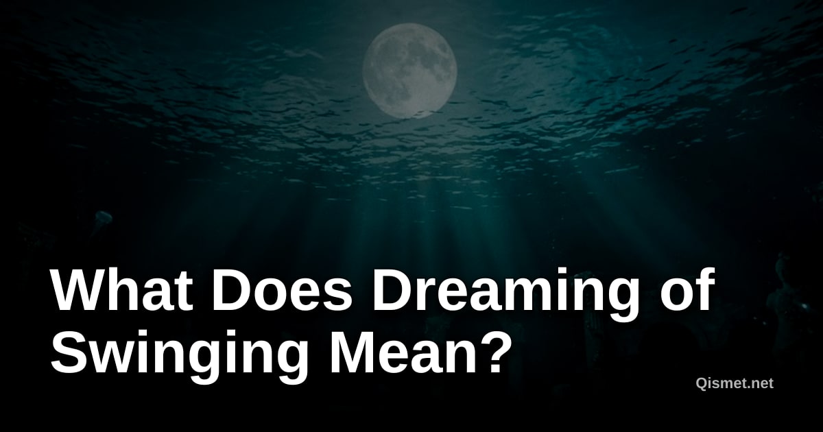 What Does Dreaming of Swinging Mean?