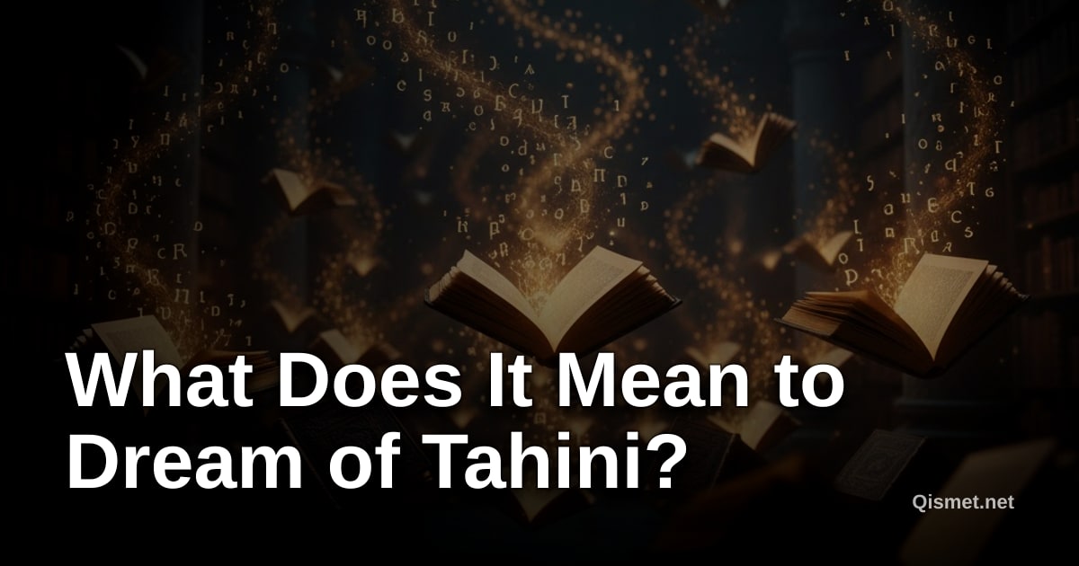 What Does It Mean to Dream of Tahini?