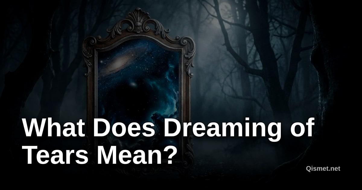 What Does Dreaming of Tears Mean?