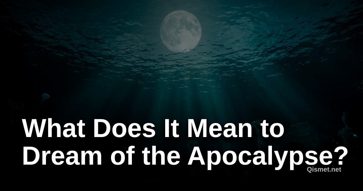 What Does It Mean to Dream of the Apocalypse?