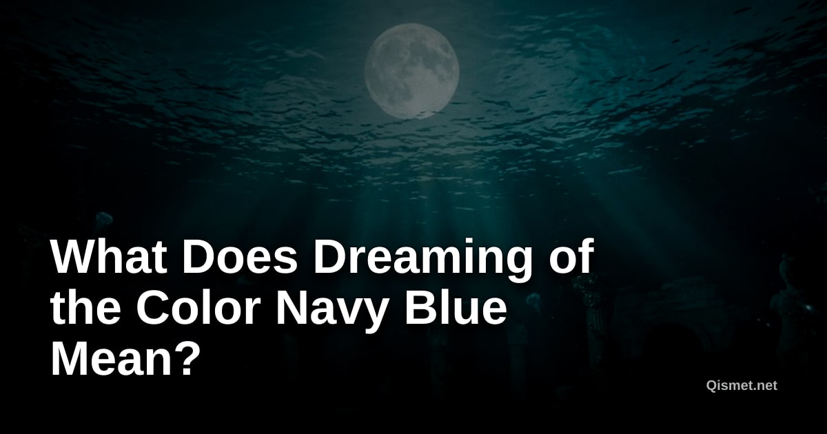 What Does Dreaming of the Color Navy Blue Mean?