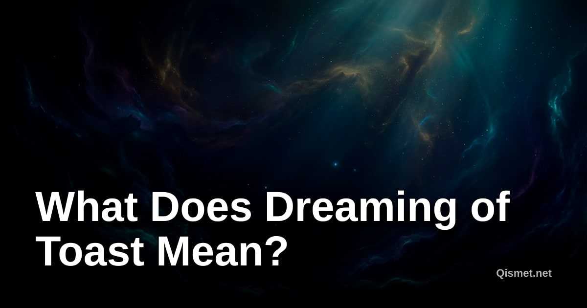 What Does Dreaming of Toast Mean?
