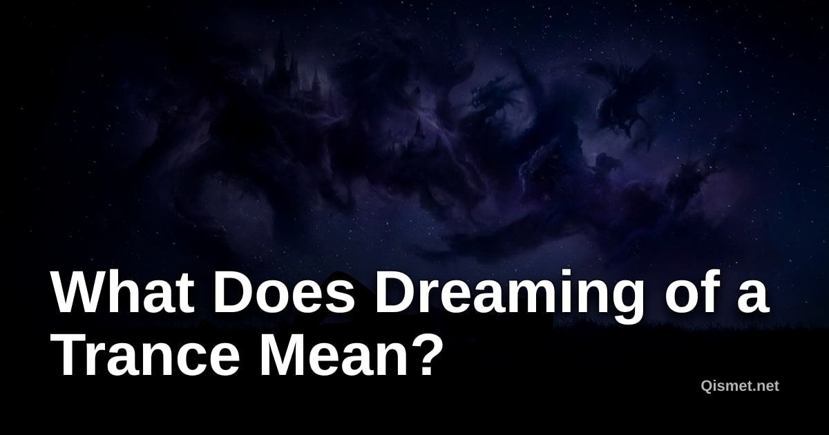 What Does Dreaming of a Trance Mean?