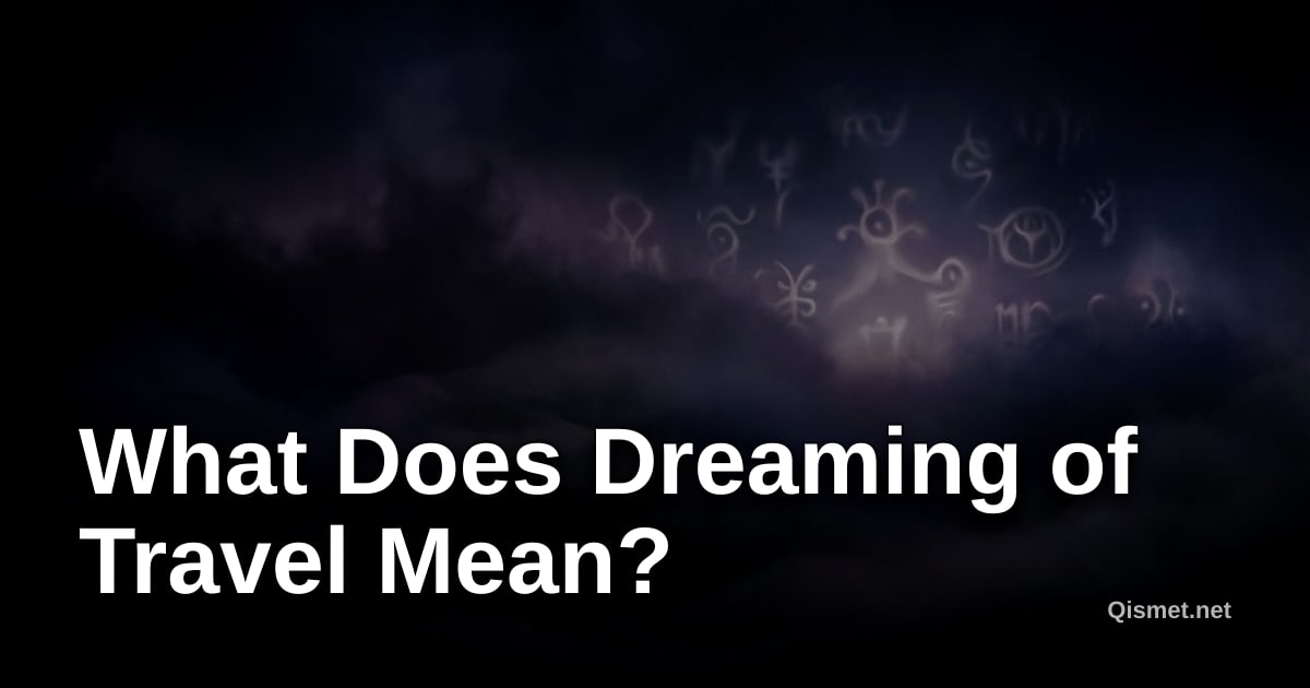 What Does Dreaming of Travel Mean?