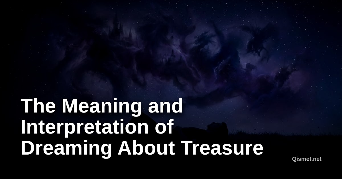 The Meaning and Interpretation of Dreaming About Treasure