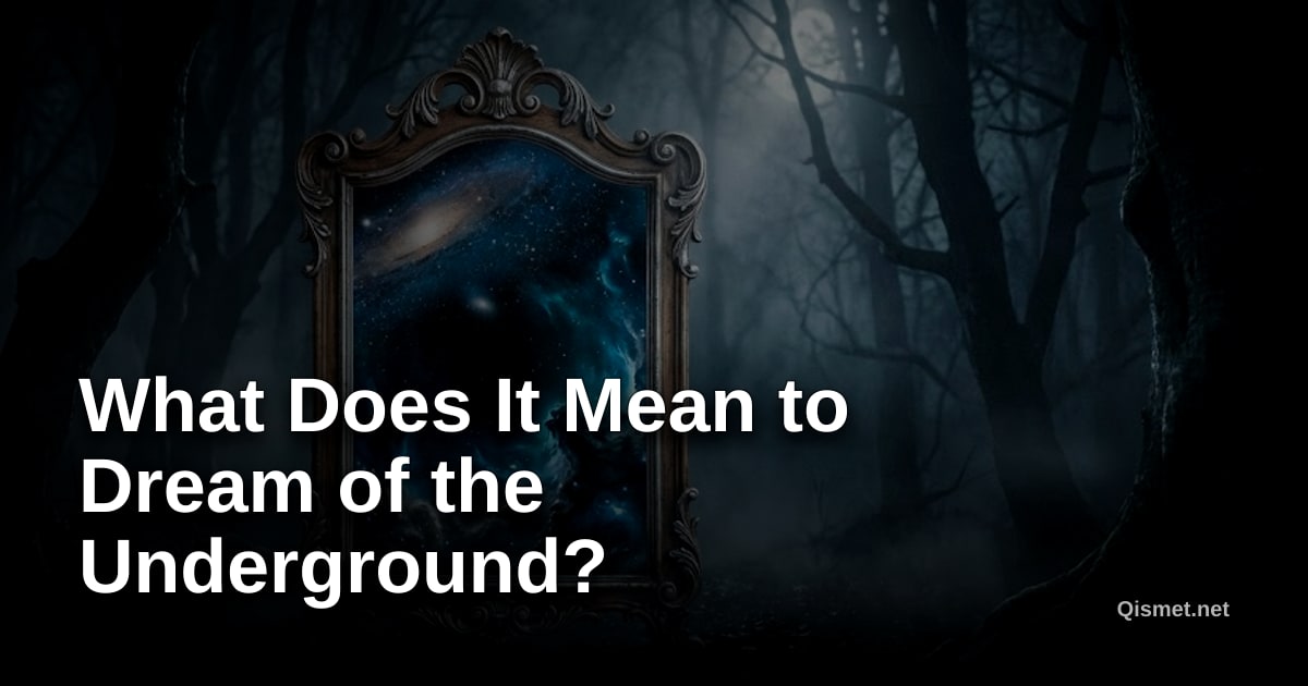 What Does It Mean to Dream of the Underground?